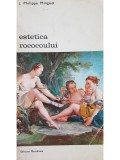 J. Philippe Minguet - Estetica rococoului (Editia: 1973)