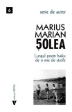 Lungul poem haiku de o mie de strofe - Paperback brosat - Marius Marian Șolea - Vremea