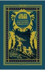 O calatorie spre centrul Pamantului - Jules Verne