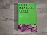 Fizica imposibilului de Mikio Kaku