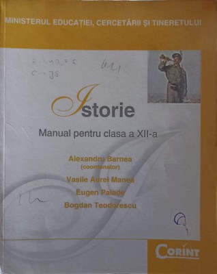 ISTORIE. MANUAL PENTRU CLASA A XII-A-ALEXANDRU BARNEA, VASILE AUREL MANEA, EUGEN PALADE, BOGDAN TEDORESCU-252520 foto