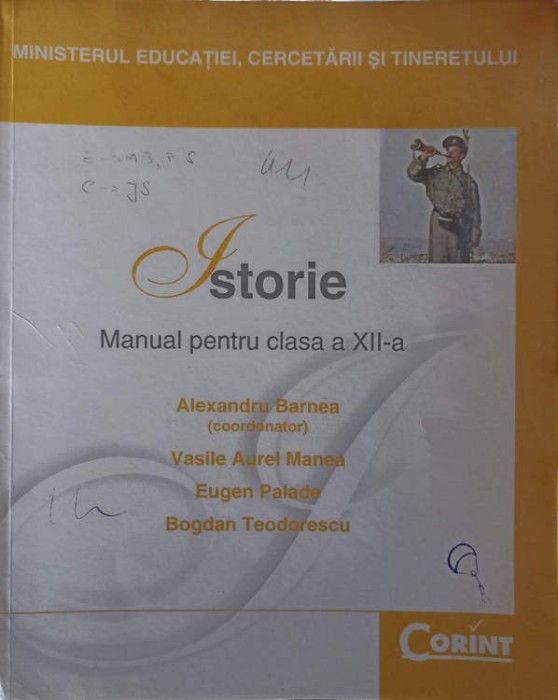 ISTORIE. MANUAL PENTRU CLASA A XII-A-ALEXANDRU BARNEA, VASILE AUREL MANEA, EUGEN PALADE, BOGDAN TEDORESCU-252520