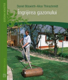 &Icirc;ngrijirea gazonului - Paperback brosat - Alice Thinschmidt, Daniel B&ouml;swirth - Casa