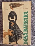 Dona Barbara de Romulo Gallegos, 1963, 326 pagini, stare buna