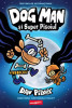 Dog Man 4. Dog Man Si Super Pisoiul, Dav Pilkey - Editura Art