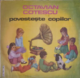 Disc vinil, LP. POVESTESTE COPIILOR-OCTAVIAN COTESCU