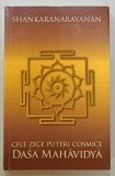 CELE ZECE PUTERI COSMICE , DASA MAHAVIDYA de SHANKARANARAYANAN , 2019