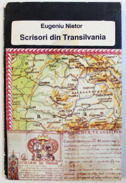 SCRISORI DIN TRANSILVANIA - ESEURI SI INSEMNARI de EUGENIU NISTOR , 1991