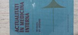 Actualitati in Medicina Interna - St. Suteanu, Ed. Medicala, 1988, 540 pagini, Carte medicina interna