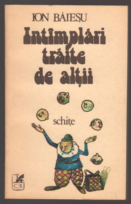 C10734 - INTAMPLARI TRAITE DE ALTII - ION BAIESU, SCHITE