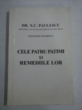 CELE PATRU PATIMI SI REMEDIILE LOR - dr. N. C. PAULESCU - reproducerea editiei din 1921, Bucuresti