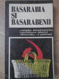 Basarabia si Basarabenii - Colectiv, 1991, Uniunea Scriitorilor Moldova, Istorie, Romania, 350 pagini