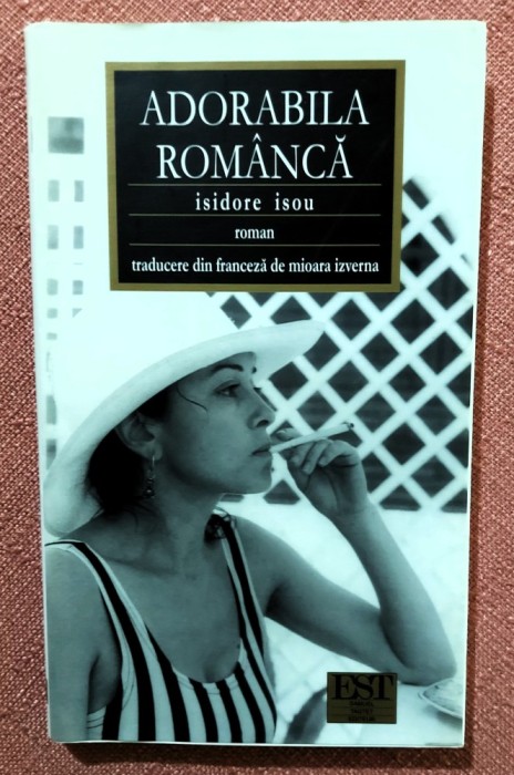 Adorabila romanca. EST-Samuel Tastet Editeur, 2000 - Isidore Isou