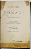 SARBATORILE LA ROMANI, VOL. I, SIM. FL. MARIAN - BUCURESTI, 1898