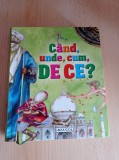 Cand, unde, cum, de ce?