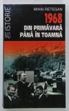 1968 DIN PRIMAVARA PANA IN TOAMNA de MIHAI RETEGAN , 1998 , DEDICATIE*