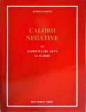 Cumpara ieftin Calorii Negative sau Alimente care Ajută la Slăbire - Isabelle Martin, Nutriție, Dietă, Ghid Practic, Stil de Viață Sănătos, 166 Pagini