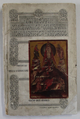Catalogul colectiunilor comisiunilor monumentelor istorice de Virgiliu N.Draghiceanu - Bucuresti, 1913 foto