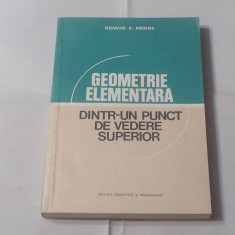 EDWIN E.MOISE - GEOMETRIE ELEMENTARA DINTR-UN PUNCT DE VEDERE SUPERIOR