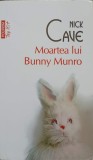 Moartea lui Bunny Munro - Nick Cave - Polirom 2018 - Roman Beletristica
