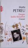 Despre bolile filosofilor. Cioran &ndash; Marta Petreu