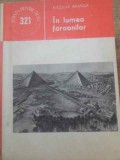 In Lumea Faraonilor - Nicolae Branga, Editura Stiintifica, 1990, Istorie Egipt, Colectia Stiinta pt. Toti