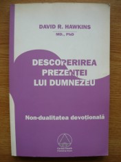 DAVID R. HAWKINS - DESCOPERIREA PREZENTEI LUI DUMNEZEU - 2009