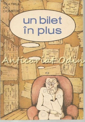 Un Bilet In Plus. Teatrul De Comedie foto