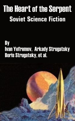 The Heart of the Serpent: Soviet Science Fiction foto