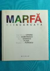 Dan Mircea Cipariu Florin Dumitrescu Sorin Gherghut Dan Plesa Bogdan O Popescu &ndash; Marfa reincarcata