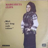 Vinil LP Margarita Clipa - Mult Mi-i Drag Unde Traiesc (Electrecord, 1984) Muzica Populara Romaneasca