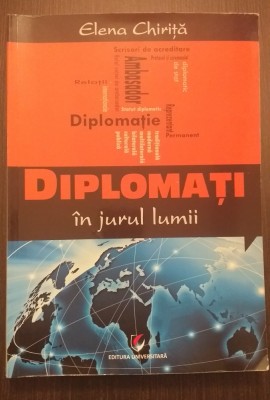 DIPLOMATI IN JURUL LUMII - ELENA CHIRITA foto