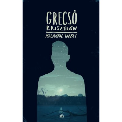 Magamr&amp;oacute;l t&amp;ouml;bbet - Grecs&amp;oacute; Kriszti&amp;aacute;n foto