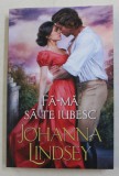 FA-MA SA TE IUBESC de JOHANNA LINDSEY , 2020
