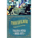 Forradalm&aacute;r - Elhallgatott &eacute;vsz&aacute;zad tril&oacute;gia I. - Tarj&aacute;nyi P&eacute;ter