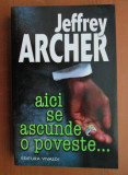 Jeffrey Archer - Aici se ascunde o poveste