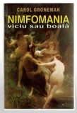 Nimfomania - viciu sau boala - Carol Groneman, Ed. Orizonturi, 2004