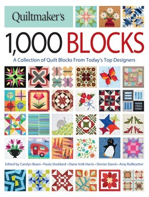 Quiltmaker&#039;s 1,000 Blocks: A Collection of Quilt Blocks from Today&#039;s Top Designers