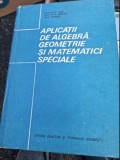 APLICATII DE ALGEBRA, GEOMETRIE SI MATEMATICI SPECIALE - CONSTANTIN RADU