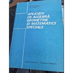 APLICATII DE ALGEBRA, GEOMETRIE SI MATEMATICI SPECIALE - CONSTANTIN RADU