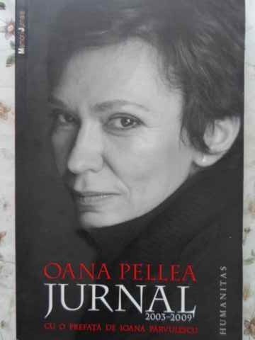 JURNAL 2003-2009 CU O PREFATA DE IOANA PARVULESCU-OANA PELLEA-109500