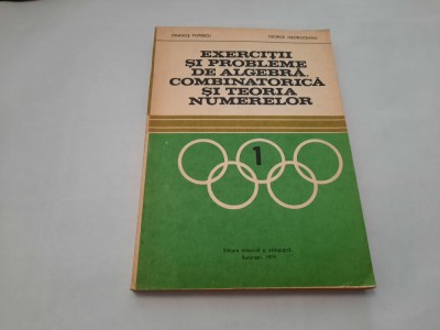 Exercitii si probleme de algebra, combinatorica si teoria numere Dragos POPESCU foto