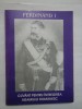 FERDINAND I - NECULAI MOGHIOR, ION DANILA, LEONIDA MOISE