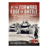 At the Forward Edge of Battle - a History of the Pakistan Armoured Corps 1938-2016