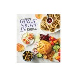 Taste of Home Girls Night in: The Ultimate Guide to Girl Dinners, Gatherings, Food, Fun and Friendship