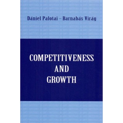 Competitiveness and Growth - The road to sustainable economic convergence - Palotai D&amp;aacute;niel foto