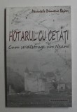 HOTARUL CU CETATI , CUM SE DISTRUGE UN NEAM! de PARINTELE DIMITRIE BEJAN , 2010