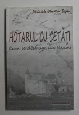 HOTARUL CU CETATI , CUM SE DISTRUGE UN NEAM! de PARINTELE DIMITRIE BEJAN , 2010 foto