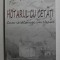 HOTARUL CU CETATI , CUM SE DISTRUGE UN NEAM! de PARINTELE DIMITRIE BEJAN , 2010
