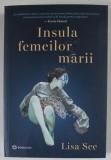 INSULA FEMEILOR MARII , roman de LISA SEE , 2024